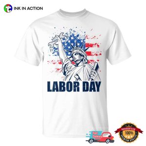 US Statue Of Liberty Labor Day T shirt 3