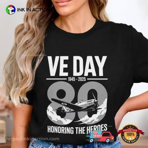 VE Day 80th Anniversary Honoring The Heroes Shirt