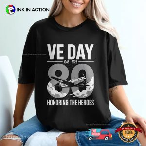 VE Day 80th Anniversary Honoring The Heroes Shirt 3