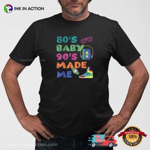 Vintage 1980s 80's Baby 90's Made Me Retro Nostalgia T shirt 3
