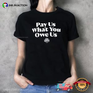 WNBPA Pay Us What You Owe Us Shirt 1