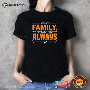 We Are Family Forever And Always Unisex T-shirt