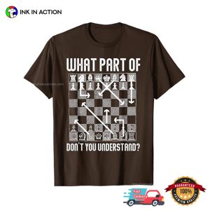 What Part Of Don't You Understand Funny chess club shirts 2