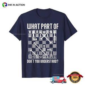 What Part Of Don't You Understand Funny chess club shirts 3