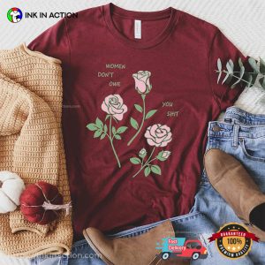 Women Don't Owe You Shit Feminist Rose Comfort Colors T shirt 2