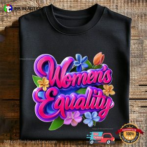 Women's Equality Flowers, Equal Rights for Women T shirt 2