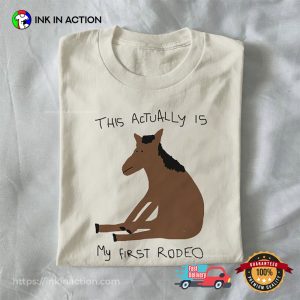 this is my first rodeo meme cowboy T shirt 3