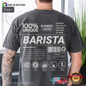 100% Unique Element Coffee Barista Ingredients Comfort Colors Tee 3