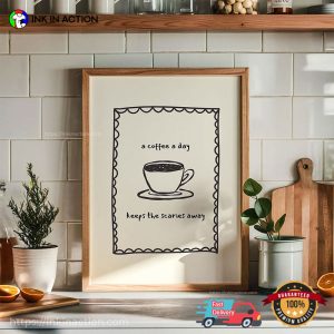 A Coffee A Day Keeps The Scaries Away, Coffee Day Wall Decor