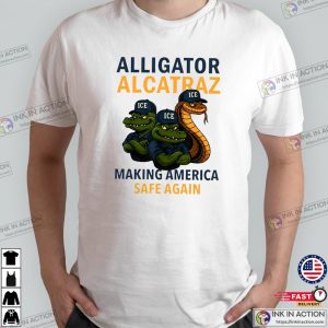 Alligator Alcatraz Patriotic Making America Safe Again Funny Political T-shirt Alligator Alcatraz Patriotic Making America Safe Again Funny Political T-shirt