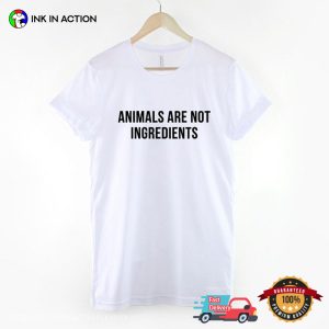 Animals Are Not Ingredients Slogan Vegetarian T-shirt