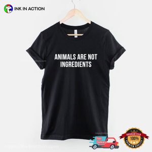 Animals Are Not Ingredients Slogan vegetarian t shirt 2