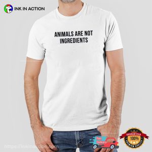 Animals Are Not Ingredients Slogan Vegetarian T-shirt Animals Are Not Ingredients Slogan Vegetarian T-shirt