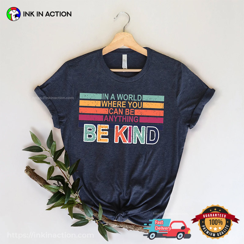Be Kind Positive Message Comfort Colors T-shirt Be Kind Positive Message Comfort Colors T-shirt