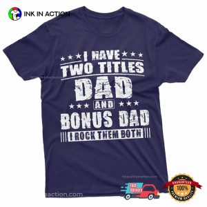 Bonus Dad Men's Father's Day Step Dad T shirt 2