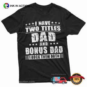 Bonus Dad Men's Father's Day Step Dad T shirt 3