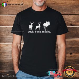 Buck Buck Moose Deer Hunting Season Shirt