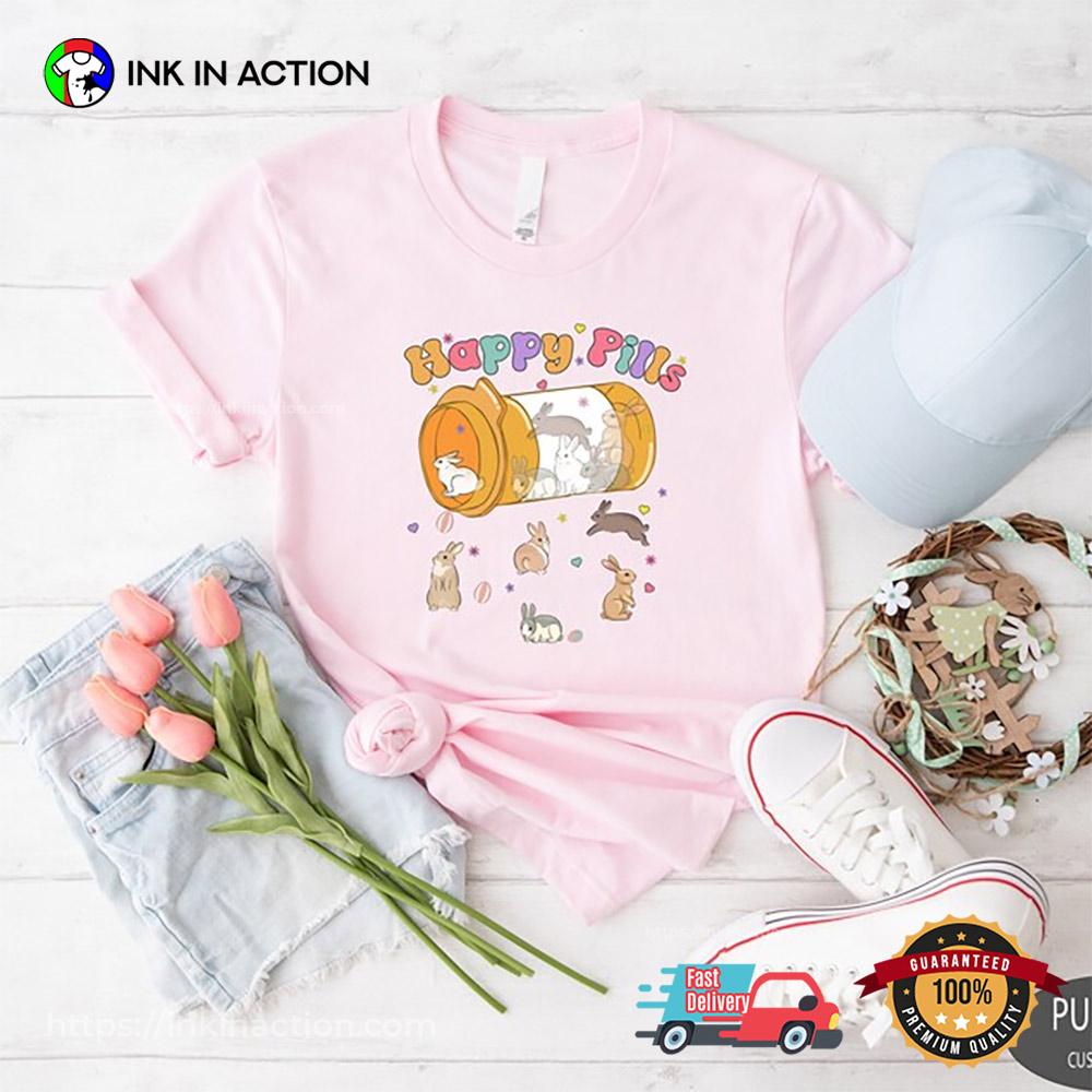 Bunny Happy Pills Medicine Funny Nursing T-shirt