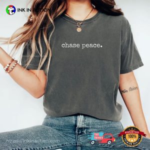 Chase Peace Motivational Mental Health Comfort Colors Tee 1