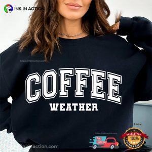 Coffee Weather Cozy Season T shirt 3