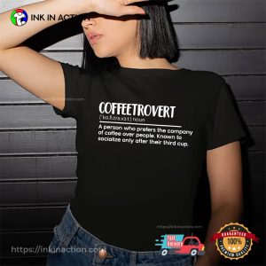 Coffeetrovert Definition Funny Coffee Lovers Tee