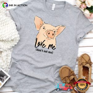 Cute Pig Vegan Love Me Don't Eat ME Funny T shirt 3