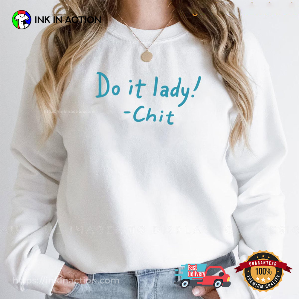 Do It Lady Chit T-shirt Do It Lady Chit T-shirt