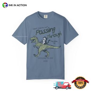 Don't Mind Me Just Passing Through Funny Cat Riding Dinosaur Comfort Colors Shirt 3