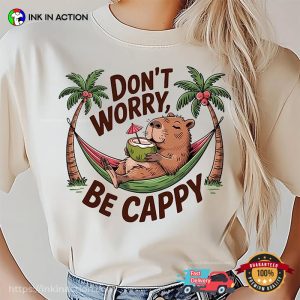 Don't Worry Be Cappy, Capybara Vacation positive shirt 1