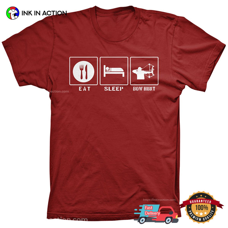 Eat Sleep Bow Hunt Deer Hunting Season Shirt Eat Sleep Bow Hunt Deer Hunting Season Shirt