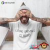 Eating Animals Is Weird Funny Vagitarian Shirt
