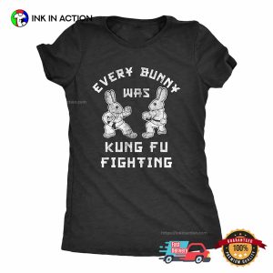 Every Bunny Kung Fu Fighting Funny Rabbit Shirt