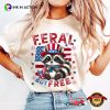 Feral But Free Independence Day T-shirt