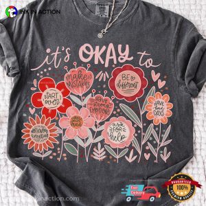 Floral It’s Okay To positive vibes Motivational Comfort Colors Tee