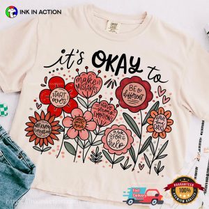 Floral It's Okay To positive vibes Motivational Comfort Colors Tee 2