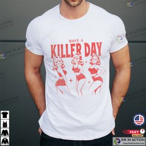 Have A Killer Day Halloween T-shirt
