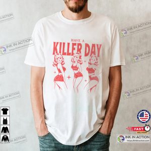 Have A Killer Day Halloween T-shirt