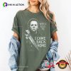 I Came Back Home Halloween Gift Comfort Colors Shirt