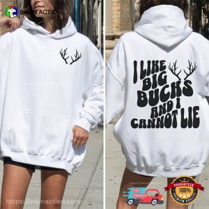 I Like Big Bucks And I Cannot Lie Hunting Season 2 Sided Shirt