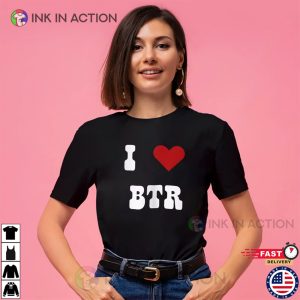 I Love BTR, Big Time Rush Fan T shirt 1