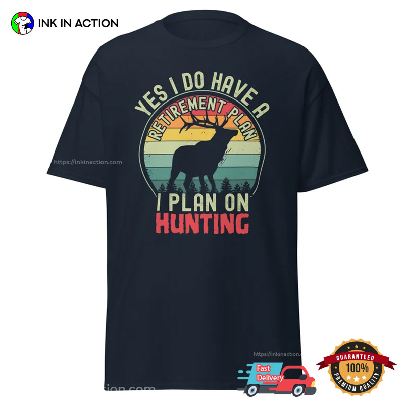 I Plan On Hunting Funny Deer Hunting Season Shirt I Plan On Hunting Funny Deer Hunting Season Shirt
