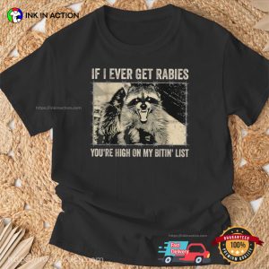 If I Ever Get Rabies Funny Angry Raccoon Meme T-shirt
