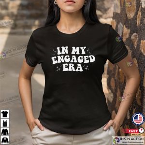 In My Engaged Era taylor swift engagement T shirt 1