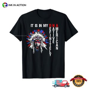 It Is In My DNA, Definitely Native American T shirt 2