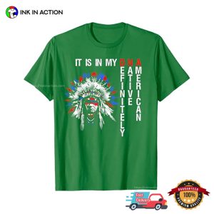 It Is In My DNA, Definitely Native American T shirt 3