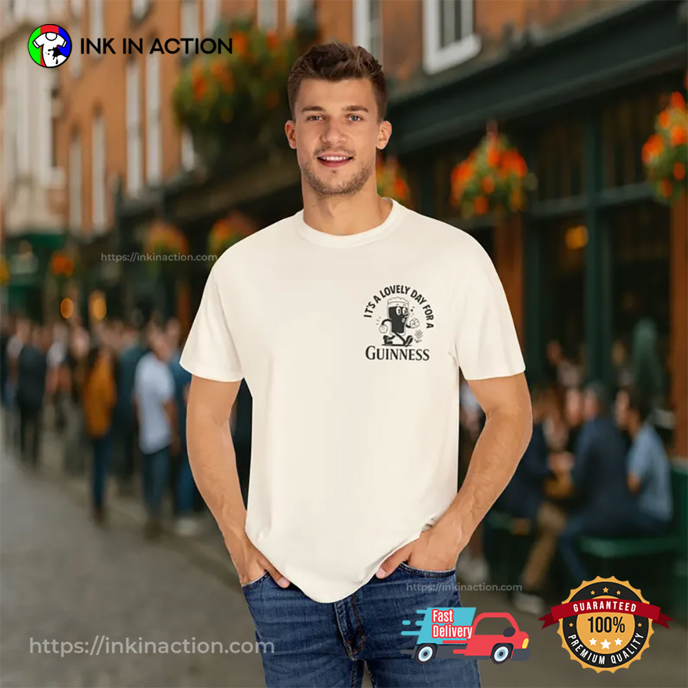 It's A Lovely Day For A Guinness Gift For Beer Lovers 2 Sided Shirt It's A Lovely Day For A Guinness Gift For Beer Lovers 2 Sided Shirt