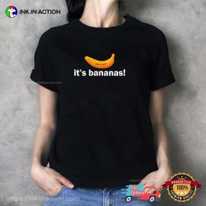Its banana Funny Banana Meme Shirt 3
