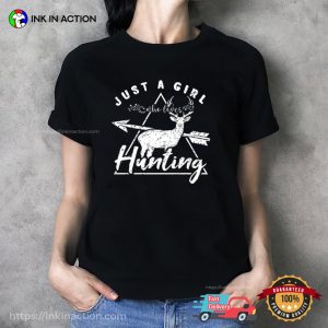Just A Girl Who Loves Hunting Happy Deer Hunting Season Shirt