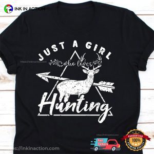 Just A Girl Who Loves Hunting Happy Deer Hunting Season Shirt