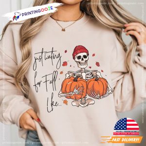 Just Waiting For Fall Like 1st day of fall T shirt 3